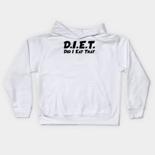 DIET - Did I Eat That Kids Hoodie